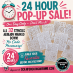 24-Hour Pop-Up Sale is LIVE! 32 Stencils Already Marked Down + A Quick Update